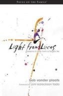Light from Lucas: Lessons in Faith from a Fragile Life di Robert Vander Plaats edito da Focus on the Family Publishing