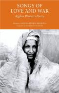 Songs of Love and War: Afghan Women's Poetry di Sayd Bahodine Majrouh edito da OTHER PR LLC