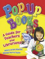 Pop-Up Books di Nancy Bluemel, Rhonda Taylor edito da Libraries Unlimited