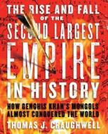 The Rise and Fall of the Second Largest Empire in History di Thomas J. Craughwell edito da Fair Winds Press