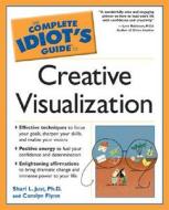 Complete Idiots Guide To Creative Visualization di Shari L. Just, Carolyn Flynn edito da Alpha Books