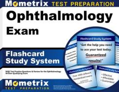 Ophthalmology Exam Flashcard Study System: Wqe Test Practice Questions and Review for the Ophthalmology Written Qualifying Exam di Wqe Exam Secrets Test Prep Team edito da Mometrix Media LLC