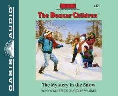 The Mystery in the Snow di Gertrude Chandler Warner edito da Oasis Audio
