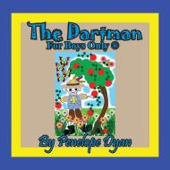 The Dartman -- For Boys Only ® di Penelope Dyan edito da Bellissima Publishing LLC