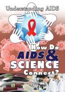 How Do AIDS & Science Connect? di Nat Cotts edito da VILLAGE EARTH PR