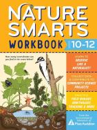 Nature Smarts Workbook, Ages 10-12 di The Environmental Educators of Mass Audu edito da STOREY PUB