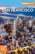 Fodor's San Francisco: With the Best of Napa & Sonoma di Fodor'S Travel Guides edito da FODORS