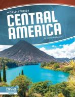 Central America di Emma Huddleston edito da FOCUS READERS