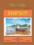 Ships And Boats Coloring Book For Adults di TIME PASSAGES edito da Lightning Source Uk Ltd