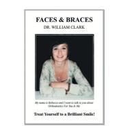Faces & Braces di Clark Dr. William Clark edito da Authorhouse Uk