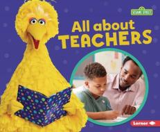 All about Teachers di Jennifer Boothroyd edito da LERNER PUBN
