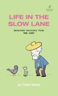 Life In The Slow Lane di Todd Webb edito da Second House