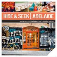 Hide & Seek Adelaide di Explore Australia edito da Explore Australia