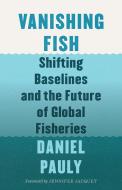 Vanishing Fish di Daniel Pauly edito da Greystone Books,Canada
