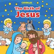 Crinkles: The Birth Of Jesus di Monica Pierazzi Mitri edito da Lion Hudson Ltd