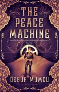 The Peace Machine di Ozgur Mumcu edito da Pushkin Press