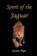 Spirit of the Jaguar di Susan Pope edito da New Generation Publishing