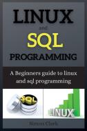 LINUX  AND  SQL PROGRAMMING di Clark Simon edito da Simon Clark