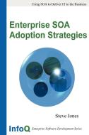 Enterprise SOA Adoption Strategies di Steve Jones edito da Lulu.com