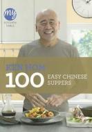 My Kitchen Table: 100 Easy Chinese Suppers di Ken Hom edito da Ebury Publishing