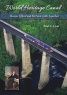 World Heritage Canal di Paul A. Lynn edito da Whittles Publishing