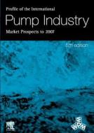 Profile of the International Pump Industry - Market Prospects to 2007 di Reidy edito da ELSEVIER SCIENCE & TECHNOLOGY