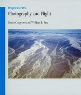 Photography and Flight di William L. Fox edito da Reaktion Books