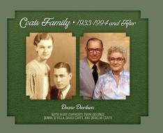 Coats Family 1933-1994 And After di Dierksen Deane Dierksen edito da White River Press
