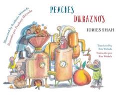 Peaches / Duraznos: Bilingual English-Spanish Edition / Edición bilingüe inglés-español di Idries Shah edito da HOOPOE BOOKS
