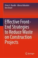 Effective Front-End Strategies to Reduce Waste on Construction Projects di Peter G. Rundle, Alireza Bahadori, Ken Doust edito da Springer-Verlag GmbH