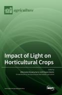 Impact of Light on Horticultural Crops edito da MDPI AG