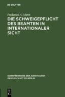 Die Schweigepflicht des Beamten in internationaler Sicht di Frederick A. Mann edito da De Gruyter