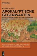 Apokalyptische Gegenwarten di Catherine Feik edito da de Gruyter Oldenbourg