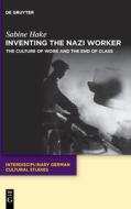 The Nazi Worker di Sabine Hake edito da De Gruyter