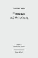 Vertrauen und Versuchung di Claudia Welz edito da Mohr Siebeck GmbH & Co. K