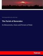 The Parish of Benenden di Francis Haslewood, William Tarbutt, Alfred L. Hardy edito da hansebooks