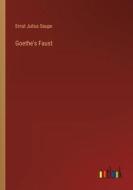 Goethe's Faust di Ernst Julius Saupe edito da Outlook Verlag
