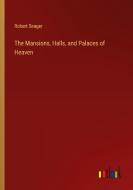 The Mansions, Halls, and Palaces of Heaven di Robert Seager edito da Outlook Verlag