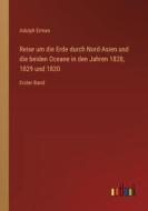Reise um die Erde durch Nord-Asien und die beiden Oceane in den Jahren 1828, 1829 und 1830 di Adolph Erman edito da Outlook Verlag
