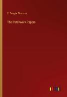 The Patchwork Papers di E. Temple Thurston edito da Outlook Verlag