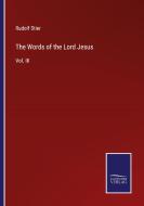 The Words of the Lord Jesus di Rudolf Stier edito da Salzwasser-Verlag