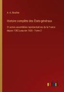 Histoire complète des États-généraux di A. -A. Boullée edito da Outlook Verlag