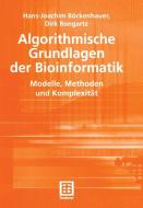 Algorithmische Grundlagen der Bioinformatik di Dirk Bongartz, Hans-Joachim Böckenhauer edito da Vieweg+Teubner Verlag