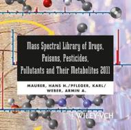 Mass Spectral Library Of Drugs, Poisons, Pesticides, Pollutants di Hans H. Maurer, Karl Pfleger, Armin A. Weber edito da Wiley-vch Verlag Gmbh