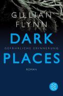 Dark Places - Gefährliche Erinnerung di Gillian Flynn edito da FISCHER Taschenbuch