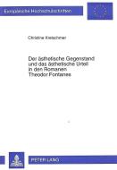 Der ästhetische Gegenstand und das ästhetische Urteil in den Romanen Theodor Fontanes di Christine Kretschmer edito da Lang, Peter GmbH