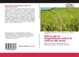 Efecto de la bioprofilaxis sobre el cultivo del arroz di Pedro Pablo Peralta Plaza, Maria Leticia Vivas Vivas, Roberto D Coello P edito da EAE