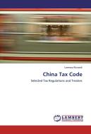 China Tax Code di Lorenzo Riccardi edito da LAP Lambert Academic Publishing
