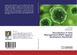 Bacculovirus in Pest Management:SlNPV against Spodoptera litura(Fab) di Arti Prasad, Anjana Intodia, Yogita Wadhwani edito da LAP Lambert Academic Publishing