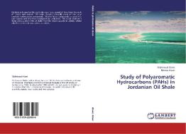 Study of Polyaromatic Hydrocarbons (PAHs) in Jordanian Oil Shale di Mahmoud Alawi, Marwa Alawi edito da LAP Lambert Academic Publishing